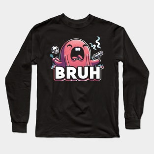 Bruh! Boo Long Sleeve T-Shirt